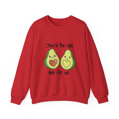 You're The Ripe One For Me Sweat Shirt