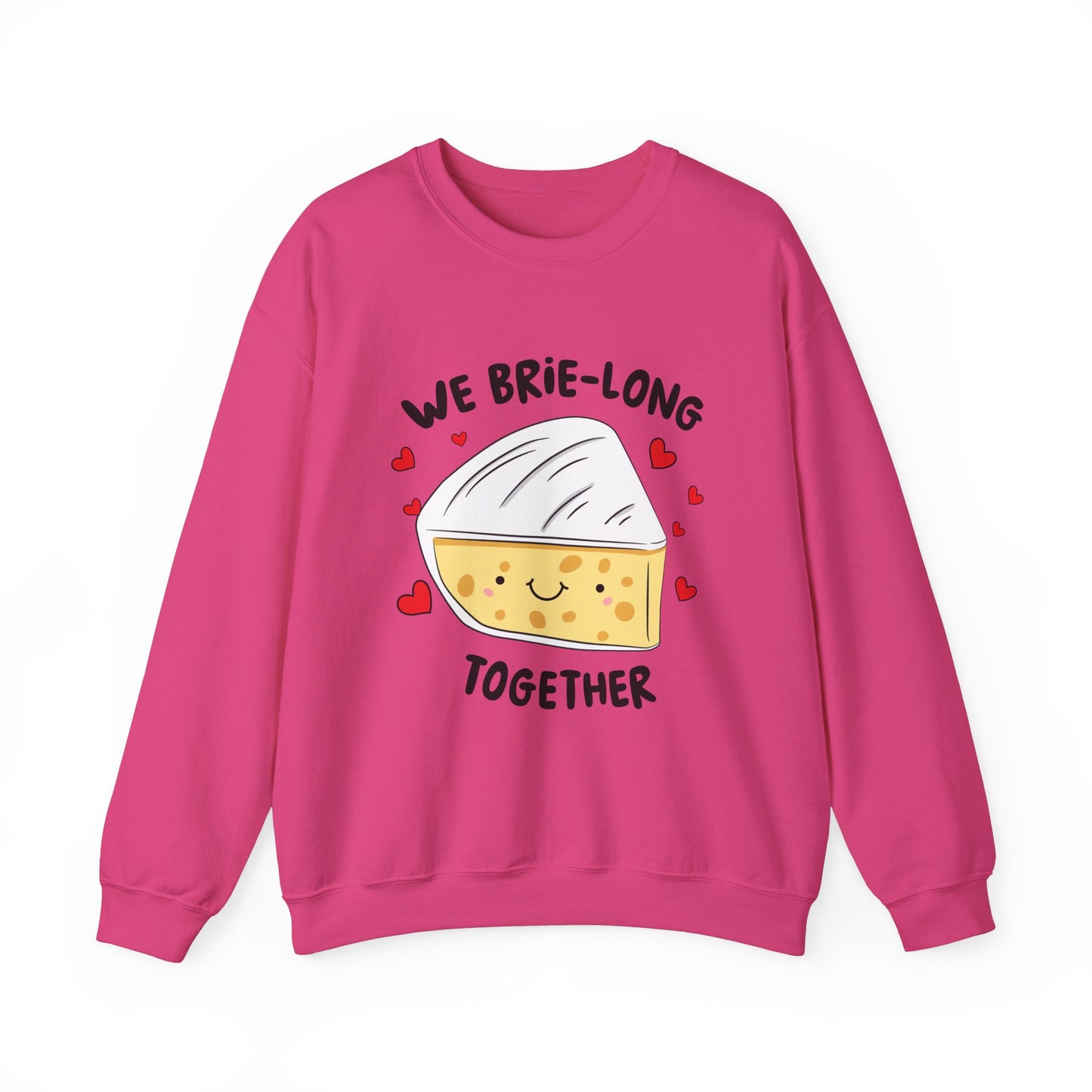 We Brie Long Together Sweatshirt