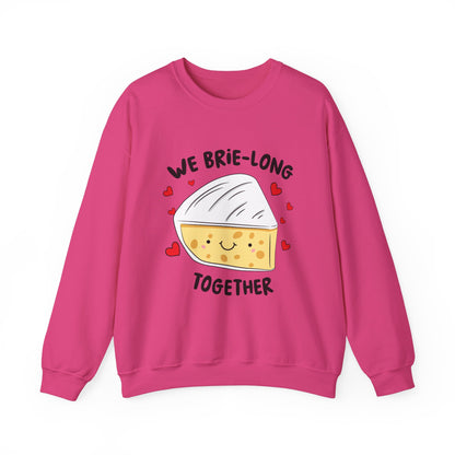 We Brie Long Together Sweatshirt