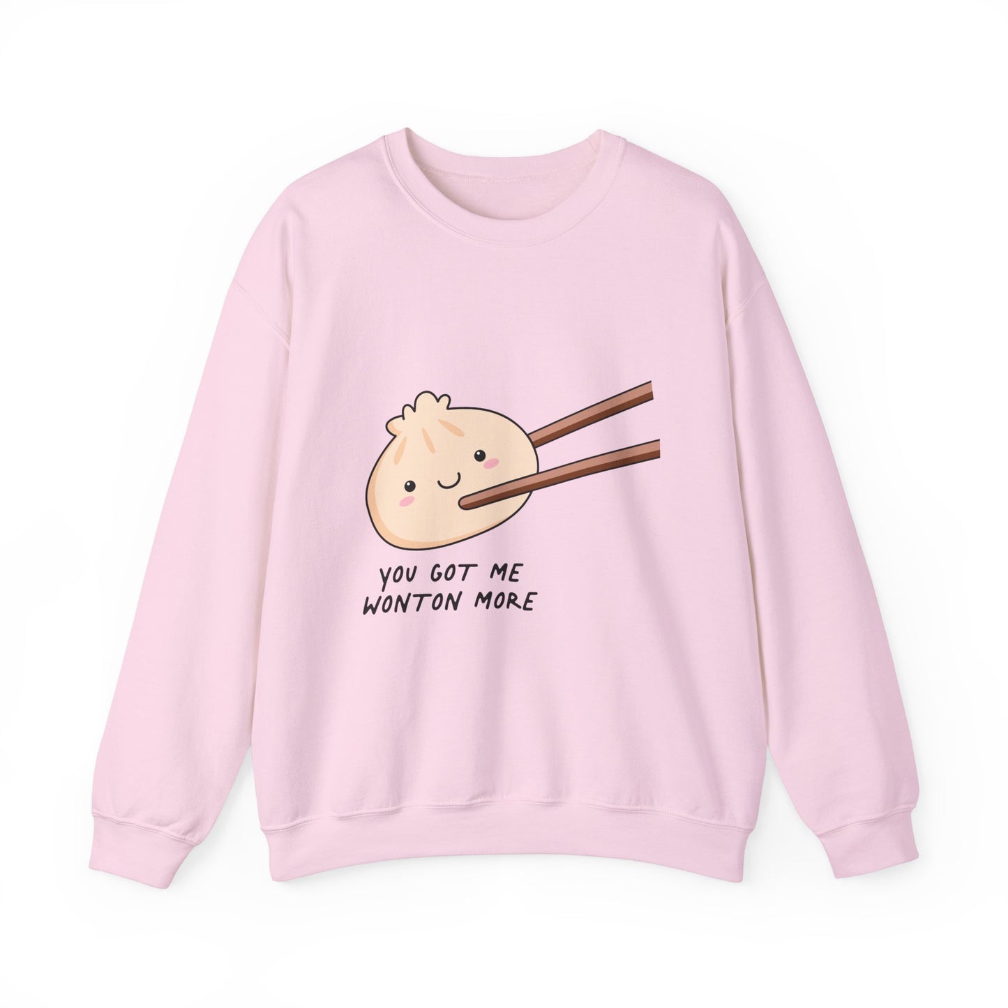 You've Got Me Wonton More Sweatshirt