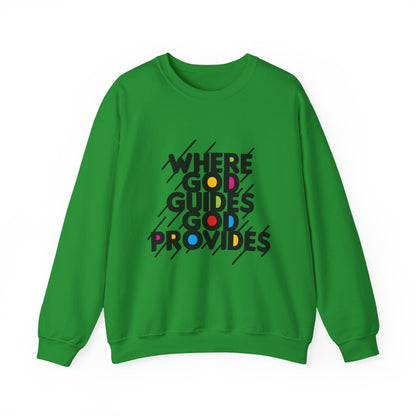 WHERE GOD GUIDES GOD PROVIDE Sweatshirt