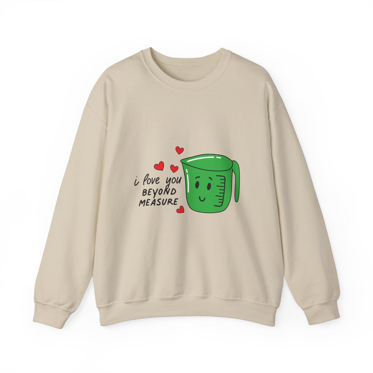 I Love You Beyond Measure Sweatshirt