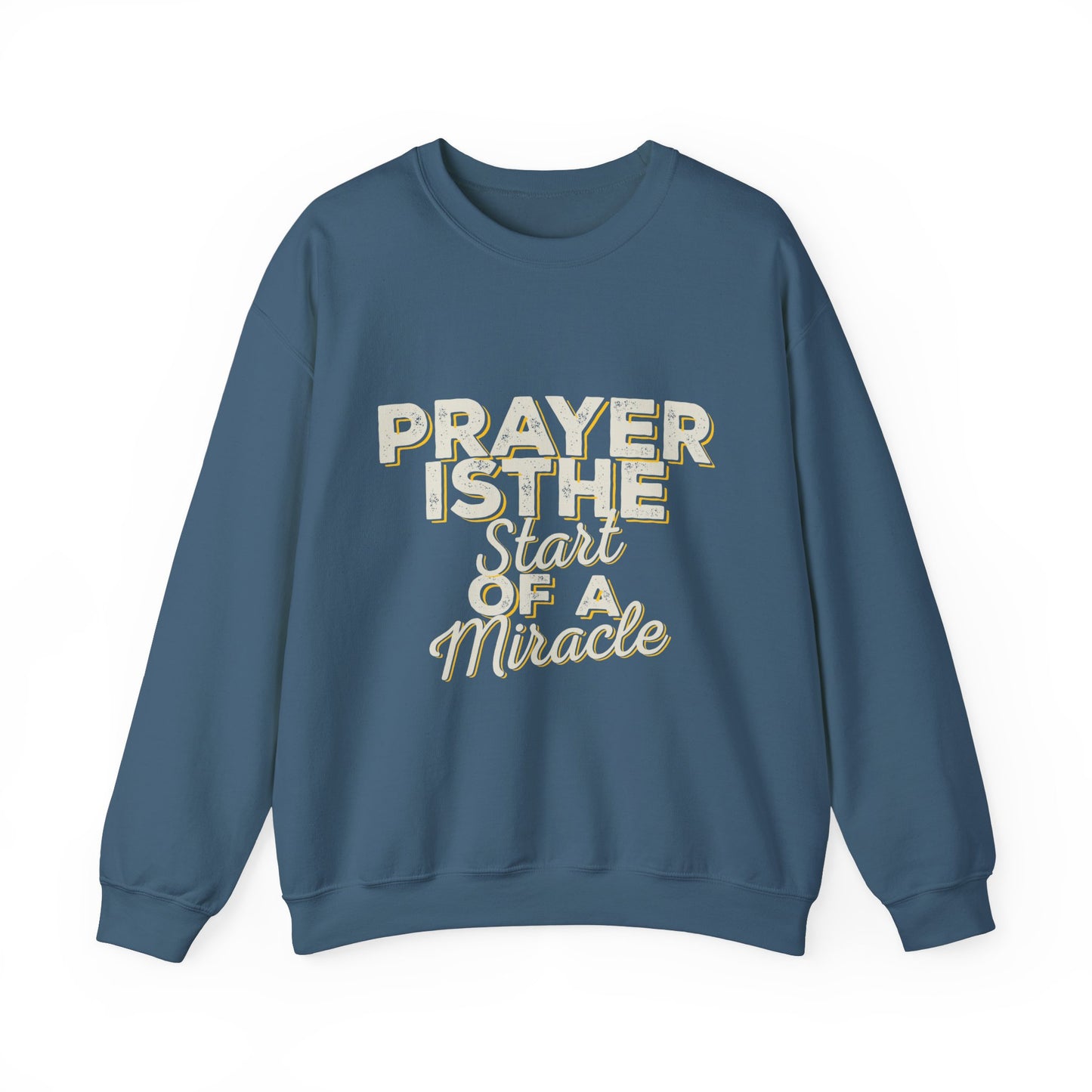 PRAYER IS THE START Sweatshirt