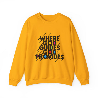 WHERE GOD GUIDES GOD PROVIDE Sweatshirt