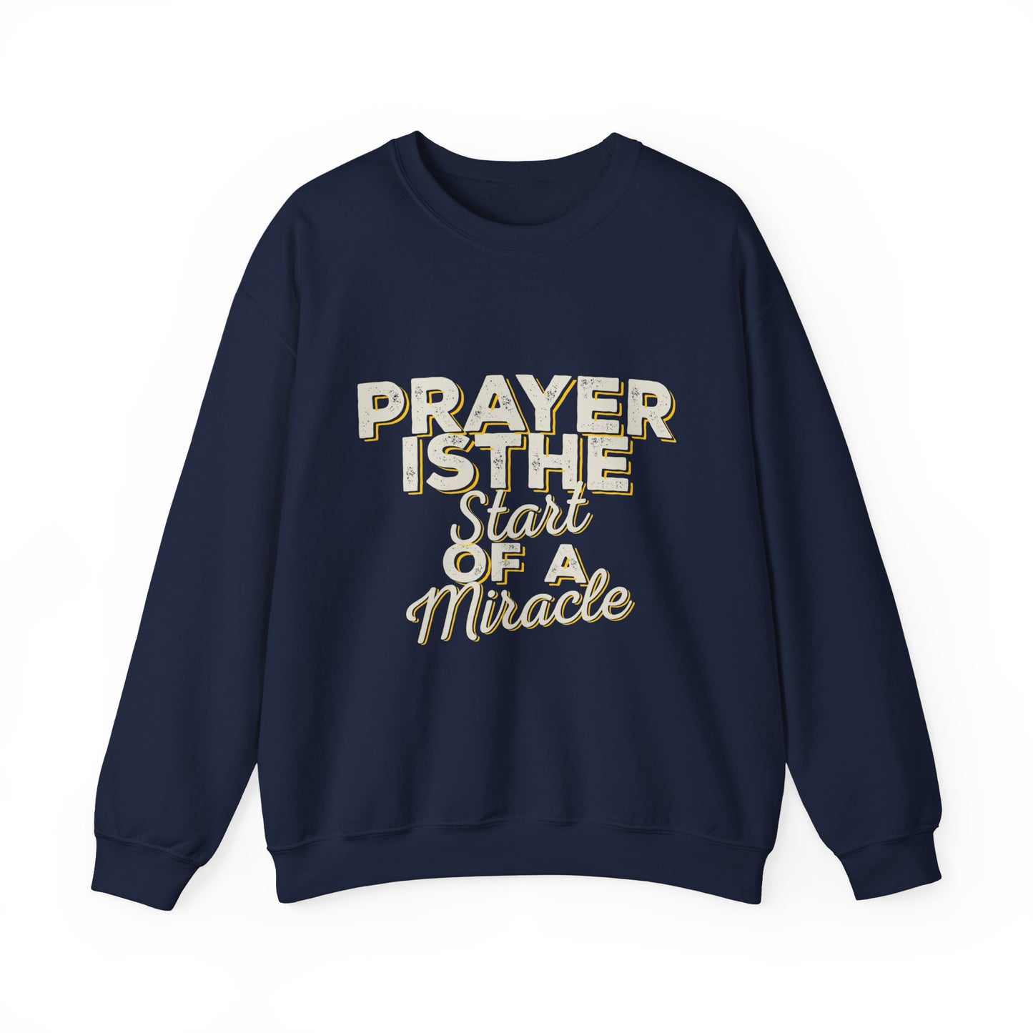 PRAYER IS THE START Sweatshirt