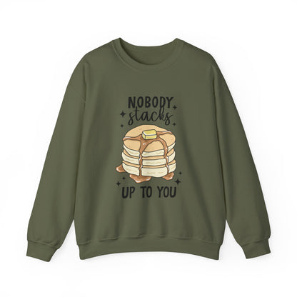 No One Stacks Up To You Sweatshirt