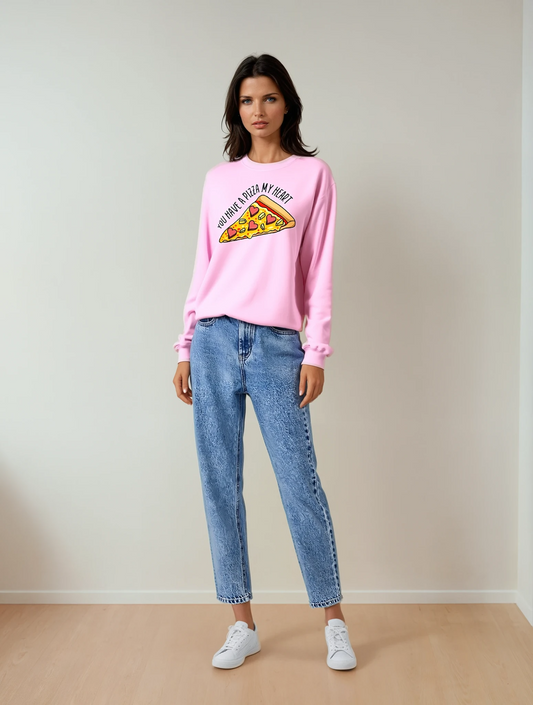 You Have A Pizza My Heart Sweatshirt